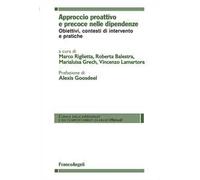 Approccio proattivo e precoce nelle dipendenze. Obiettivi, contesti di intervento e pratiche