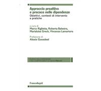 Approccio proattivo e precoce nelle dipendenze. Obiettivi, contesti di intervento e pratiche