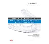 Approccio sistematico alla terapia ortodontica con allineatori - Cozza Pao...