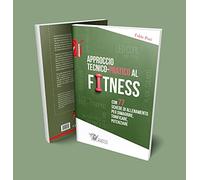 Approccio tecnico-pratico al fitness. Con 77 schede di allenamento per dimagrire, tonificare, potenziare: 1