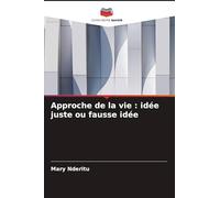 Approche de la vie : idée juste ou fausse idée