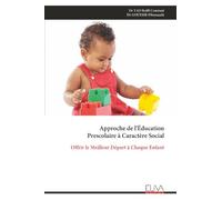 Approche de l'Éducation Prescolaire à Caractère Social: Offrir le Meilleur Départ à Chaque Enfant