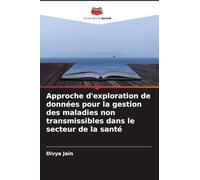Approche d'exploration de données pour la gestion des maladies non transmissibles dans le secteur de la santé