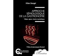 Approche sémiologique de la gastronomie: Objets, signes, rituels et symboliques