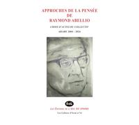 Approches De La Pensée De Raymond Abellio: Choix D’actes Du Collectif Arare 2004 - 2024