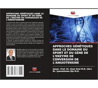 APPROCHES GÉNÉTIQUES DANS LE DOMAINE DU SPORT ET DU GÈNE DE L'ENZYME DE CONVERSION DE L'ANGIOTENSINE