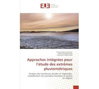 Approches intégrées pour l'étude des extrêmes pluviométriques: Analyse des tendances locales et régionales, modélisation des périodes humides et sèches en Algérie