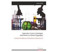 Approches Vertes et Stratégies Innovantes en Chimie Organique: Catalyse Durable pour la Synthèse d’Hétérocycles
