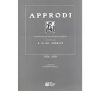 Approdi. Rassegna di lettere e d'arte diretta da R. M. De Angelis (1928-1929)