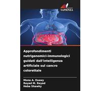 Approfondimenti nutrigenomici-immunologici guidati dall'intelligenza artificiale sul cancro colorettale