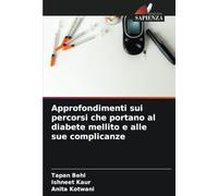 Approfondimenti sui percorsi che portano al diabete mellito e alle sue complicanze