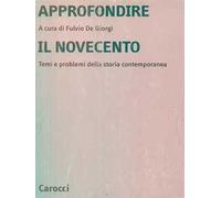 Approfondire il Novecento. Temi e problemi della storia contemporanea