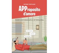 APProposito d’amore: Incontri sorprendenti nell’era del dating online