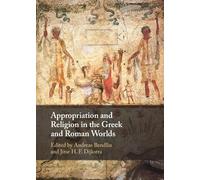 Appropriation and Religion in the Gr nd Roman Worlds