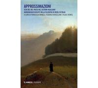 Approssimazioni. Echi del Bel Paese nel sistema hegeliano. Wirkungeschicht...