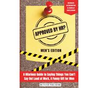 Approved by HR: A Hilarious Guide to Saying Things You Can't Say Out Loud at Work, A Funny Gift for Men