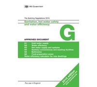 Approved Document G: Sanitation, hot water safety and water efficien (Tascabile)