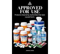 Approved for Use: Products Cleared by Authorities That Later Caused Harm