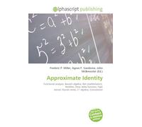 Approximate Identity: Functional analysis, Banach algebra, Net (mathematics), Mollifier, Dirac delta function, Fejér kernel, Fourier series, C* algebra, Convolution