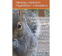 Approximate Intelligence (v0.1) Why Perfect Solutions Eliminate the Future: A diagnostic framework for understanding failure modes in complex systems