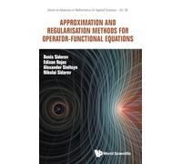 Approximation and Regularisation Methods for Operator-Functional Equations: 95