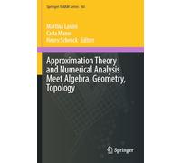 Approximation Theory and Numerical Analysis Meet Algebra, Geometry, Topology