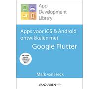 Apps ontwikkelen met Flutter: maak native apps voor iOS en Android!