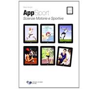 Appsport. Scienze motorie e sportive. Per le Scuole superiori. Con e-book. Con espansione online
