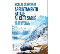 Libri Crunchant Nicolas - Appuntamento Fatale Al Clot Sable. Non C'e Pace Nella