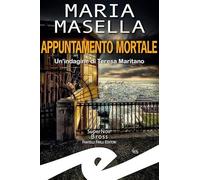 Appuntamento mortale. Un'indagine di Teresa Maritano