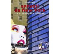 Appunti da New York. Su e giù al ritmo della Grande Mela. Con CD Audio