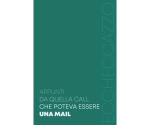 Appunti da quella call che poteva essere una mail: Libro taccuino per appunti a righe A5 110 pagine, contiene aforismi a tema. Idea regalo per collega. Divertente ed utile per l'ufficio e il lavoro.