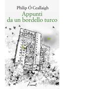 Appunti da un bordello turco Libro di Philip Ó Ceallaigh - Racconti, 2016