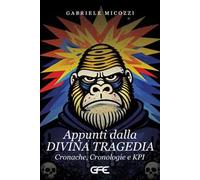 Appunti dalla divina tragedia. Cronache, cronologie e KPI