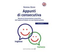 Appunti di consecutiva inglese-italiano. Vol. 1 - Cecco Serena