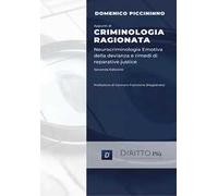 Appunti di criminologia ragionata. Neurocriminologia emotiva della devianza e rimedi di reparative justice