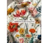 Appunti di cucito: Planner e quaderno di cucito per progetti, memorie e creazioni sartoriali