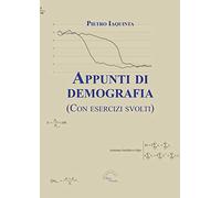 Libri Pietro Iaquinta - Appunti Di Demografia (Con Esercizi Pronti)
