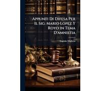 Appunti Di Difesa Per Il Sig. Mario Lopez Y Royo in Tema D'amnistia