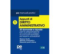 Appunti di diritto amministrativo. 50 domande e risposte per la preparazione ai concorsi pubblici ed esami universitari. Vol. 1