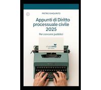 Appunti di Diritto processuale civile 2025: Per concorsi pubblici