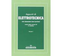 Appunti di elettrotecnica. Per ingegneri non elettrici. Vol. 1