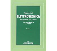Appunti di elettrotecnica. Per ingegneri non elettrici. Vol. 1