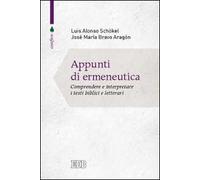 Appunti di ermeneutica. Comprendere e interpretare i testi biblici e letterari