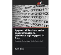 Appunti di lezione sulla programmazione orientata agli oggetti in C++: Manuale di riferimento per studenti universitari