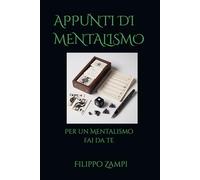 APPUNTI DI MENTALISMO: Per un Mentalismo fai da te