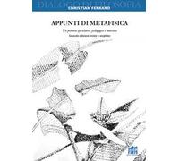 Appunti di metafisica. Un percorso speculativo, pedagogico e tomistico. Ediz. ampliata