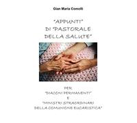 Appunti di pastorale della salute per «diaconi permanenti» e «ministri straordinari della comunione eucaristica»