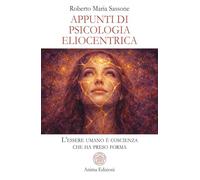 Appunti di psicologia eliocentrica. L’essere umano è coscienza che ha preso forma