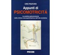 Appunti di psicomotricità. La pratica psicomotoria nella clinica neuropsichiatrica dell'età evolutiva
